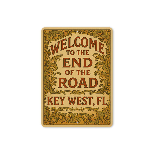 Welcome To The End Of The Road Art Nouveau Key West Sign