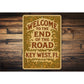 Welcome To The End Of The Road Art Nouveau Key West Sign