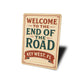 Welcome To The End Of The Road Nostalgic 1920s Sign