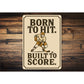 Born to Hit Built to Score Ski Sign