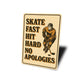 Skate Fast Hit Hard Ski Sign