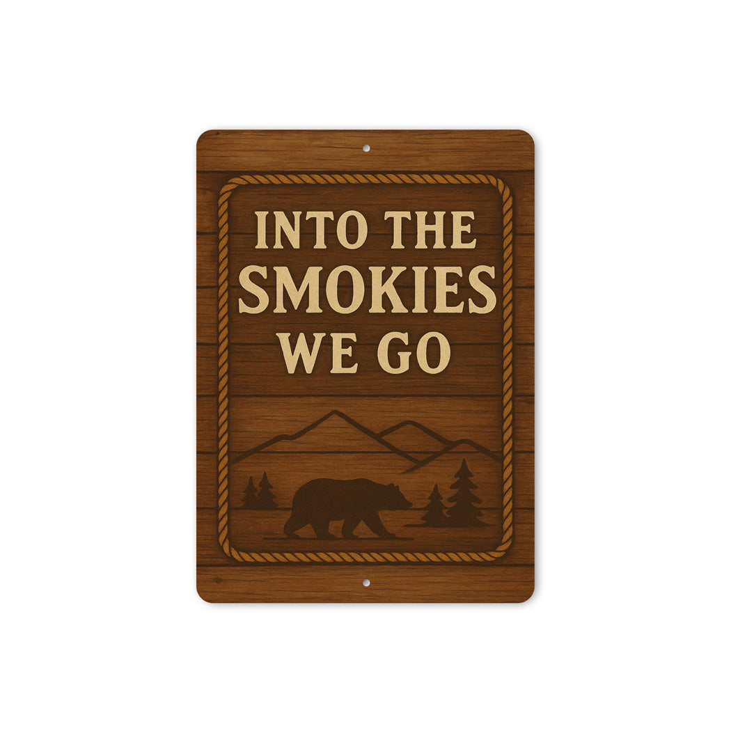 Into The Smokies We Go Great Smoky Mountains Sign