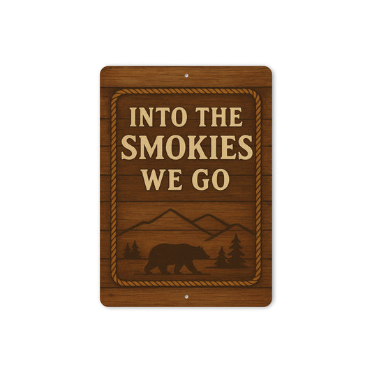 Into The Smokies We Go Great Smoky Mountains Sign
