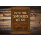 Into The Smokies We Go Great Smoky Mountains Sign