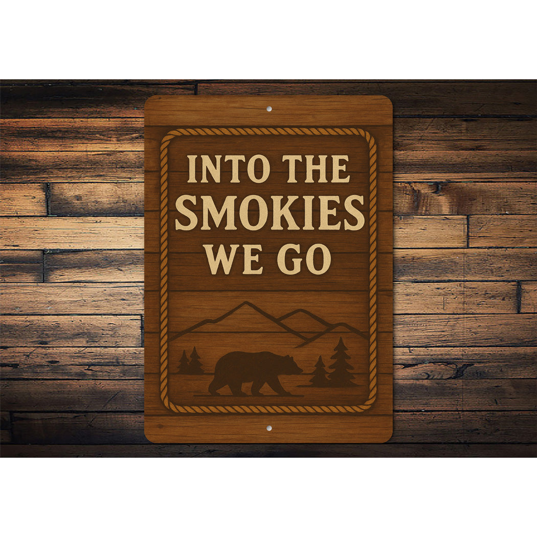 Into The Smokies We Go Great Smoky Mountains Sign