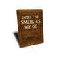 Into The Smokies We Go Great Smoky Mountains Sign
