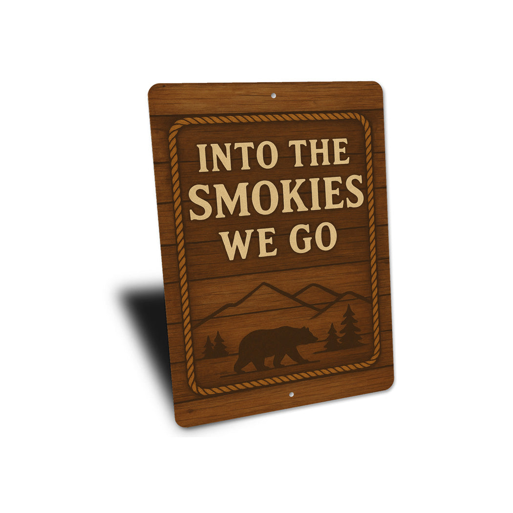 Into The Smokies We Go Great Smoky Mountains Sign