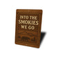 Into The Smokies We Go Great Smoky Mountains Sign