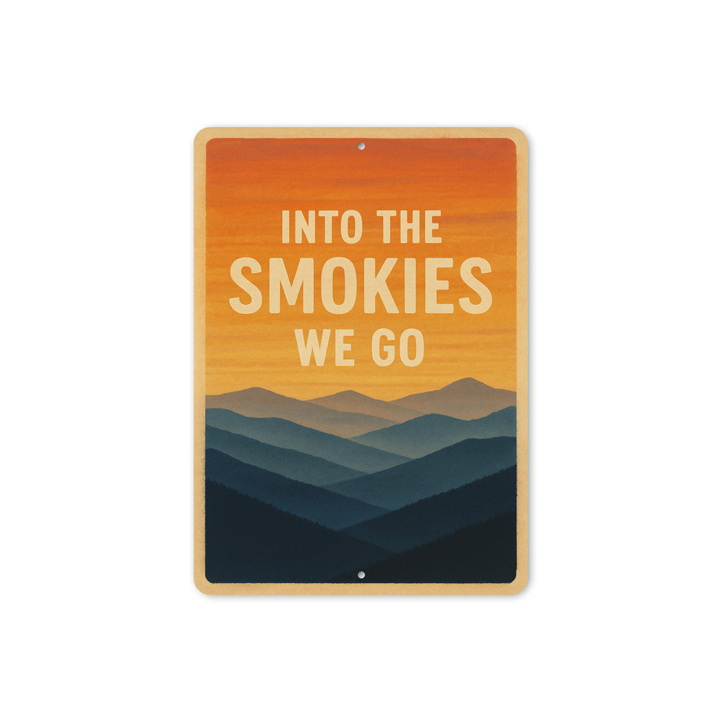 Into The Smokies We Go Sunset Great Smoky Mountains Sign