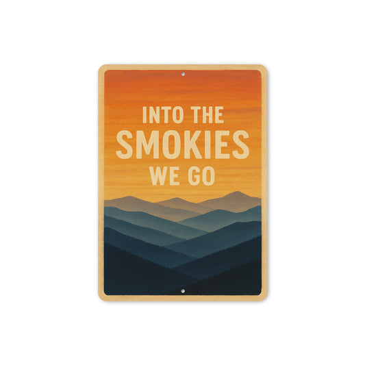 Into The Smokies We Go Sunset Great Smoky Mountains Sign