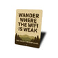 Wander Where The Wifi Is Weak Great Smoky Mountains Sign