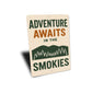 Adventure Awaits In The Smokies Great Smoky Mountains Sign