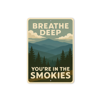 Breathe Deep You're In the Smokies Smoky Mountains Sign
