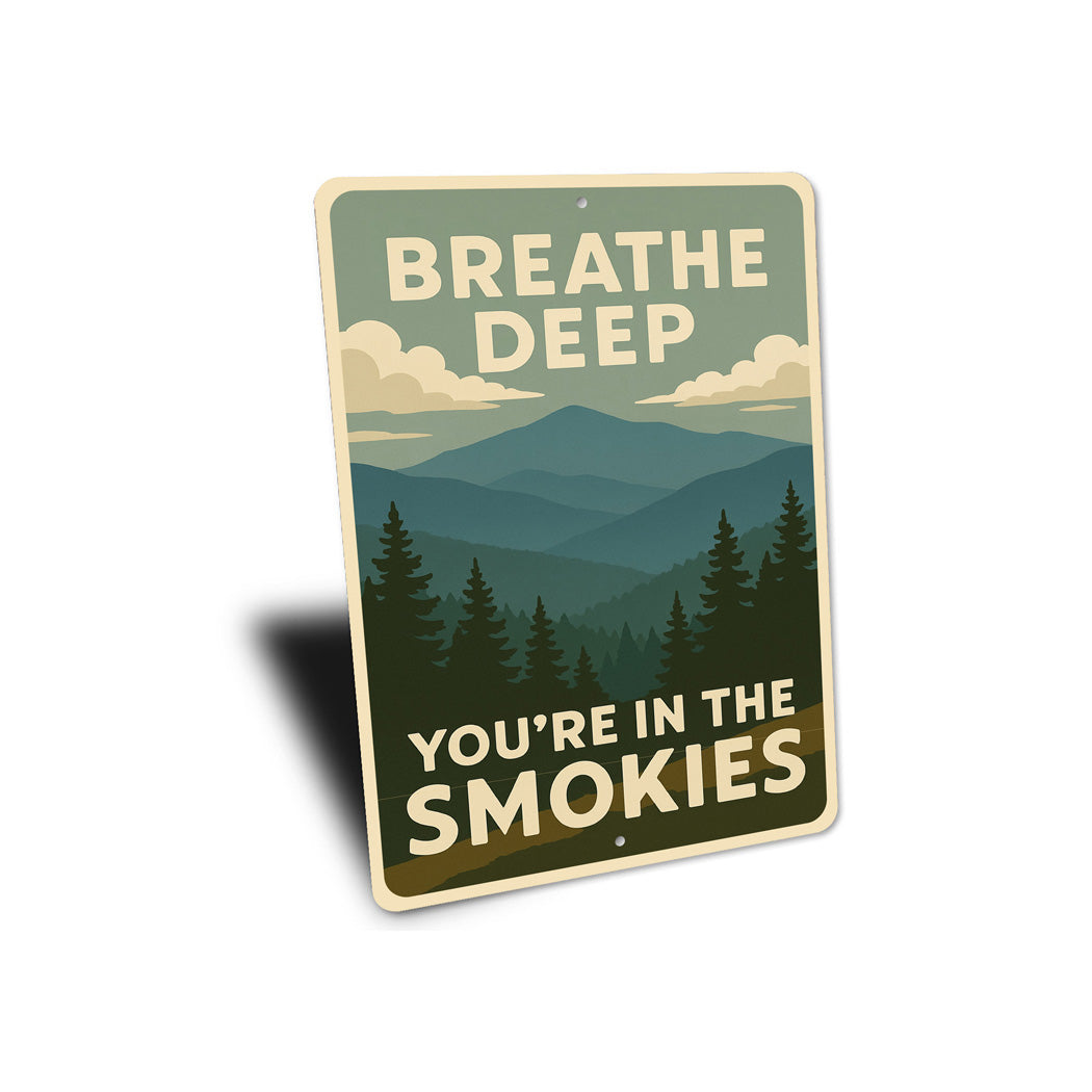 Breathe Deep You're In the Smokies Smoky Mountains Sign