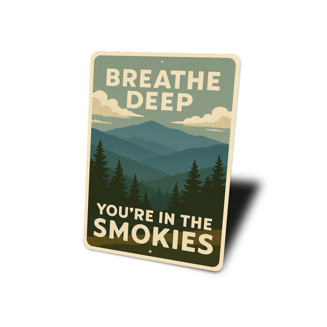 Breathe Deep You're In the Smokies Smoky Mountains Sign