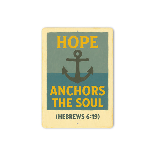Hope Anchors The Soul Hebrews 6:19 Bible Verse Sign