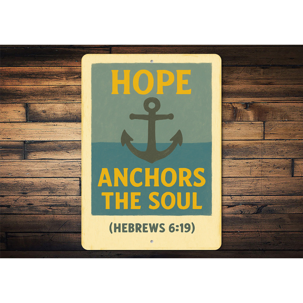 Hope Anchors The Soul Hebrews 6:19 Bible Verse Sign