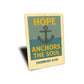 Hope Anchors The Soul Hebrews 6:19 Bible Verse Sign