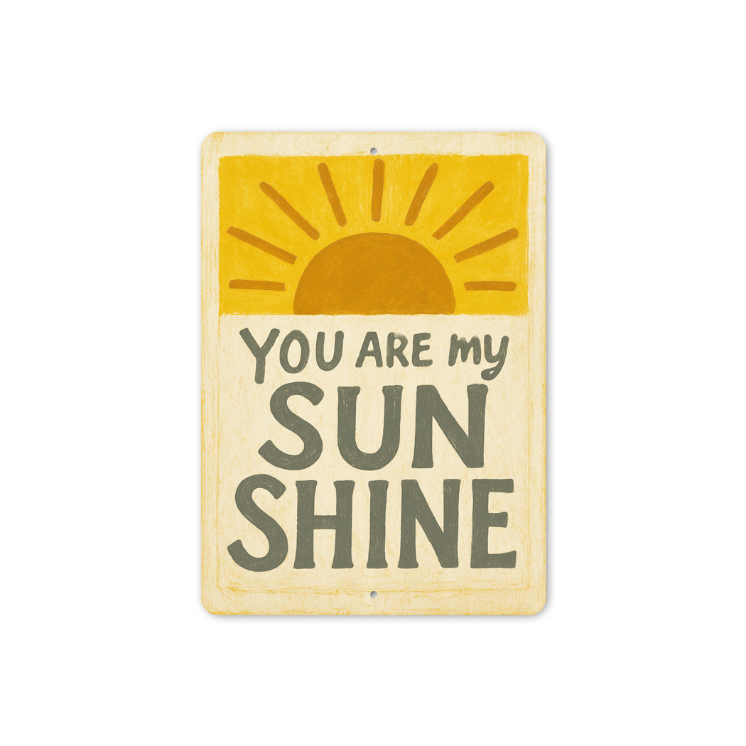 You Are My Sun Shine Inspirational Sign