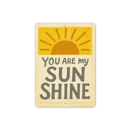 You Are My Sun Shine Inspirational Sign