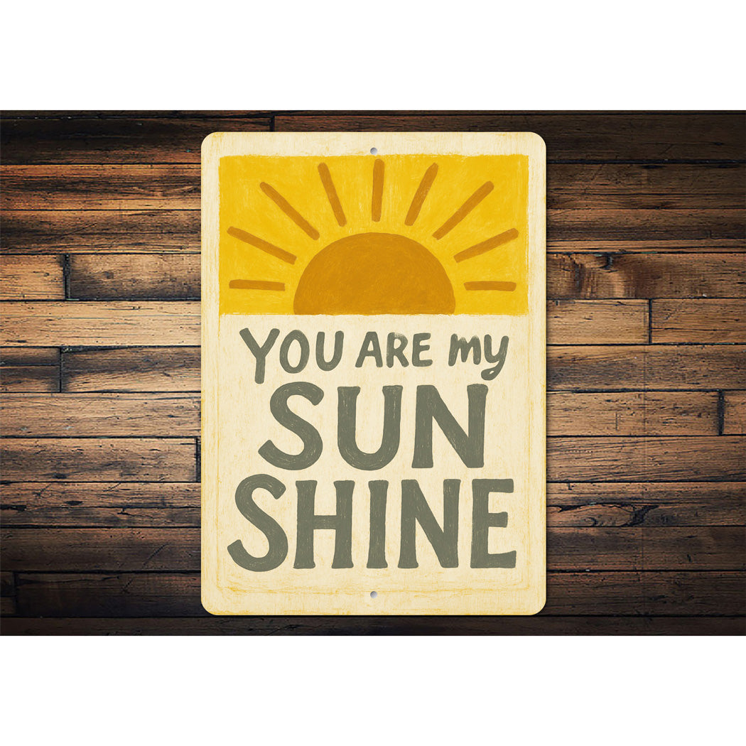 You Are My Sun Shine Inspirational Sign