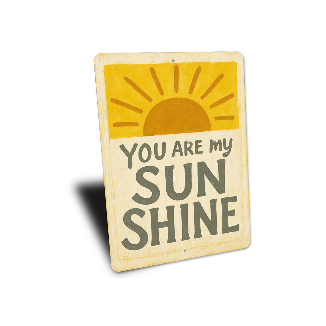 You Are My Sun Shine Inspirational Sign