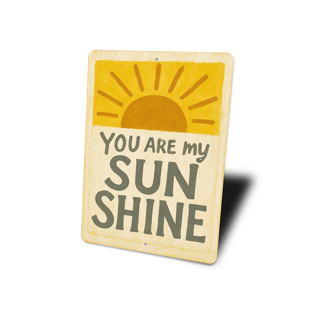 You Are My Sun Shine Inspirational Sign