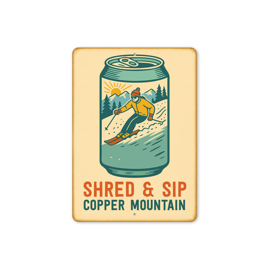 Shred And Sip Copper Mountain Drink Can Sign