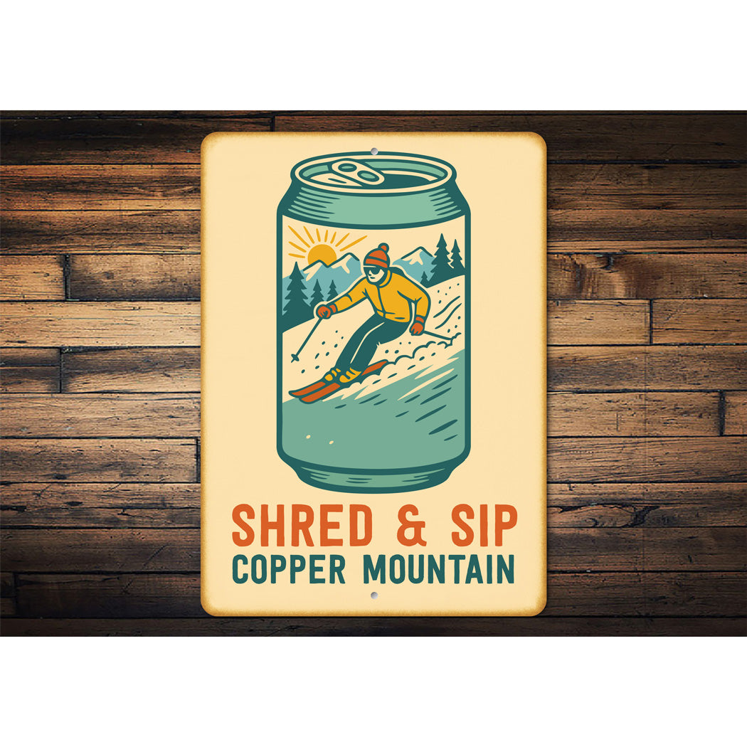 Shred And Sip Copper Mountain Drink Can Sign