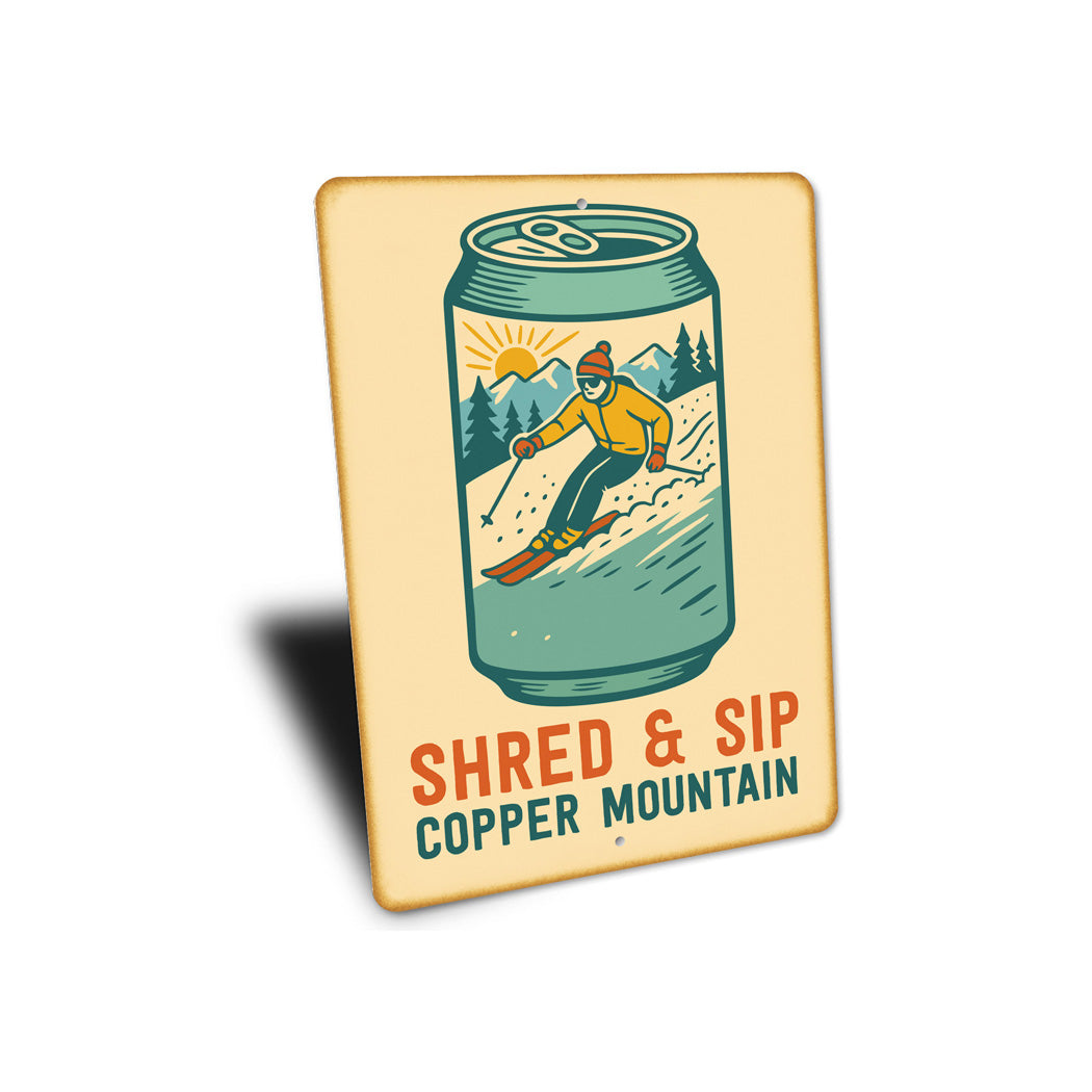 Shred And Sip Copper Mountain Drink Can Sign