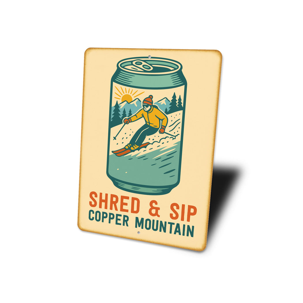 Shred And Sip Copper Mountain Drink Can Sign