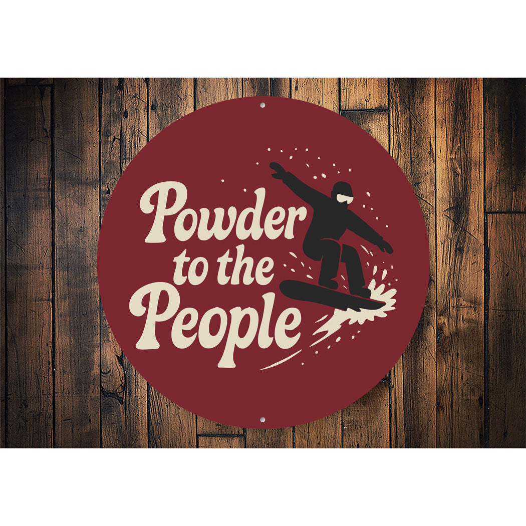 Powder to The People Snowboard Sign