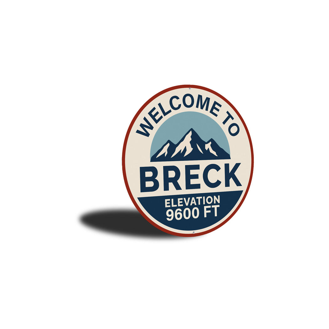 Welcome To Breck Elevation 9600 Feet Sign