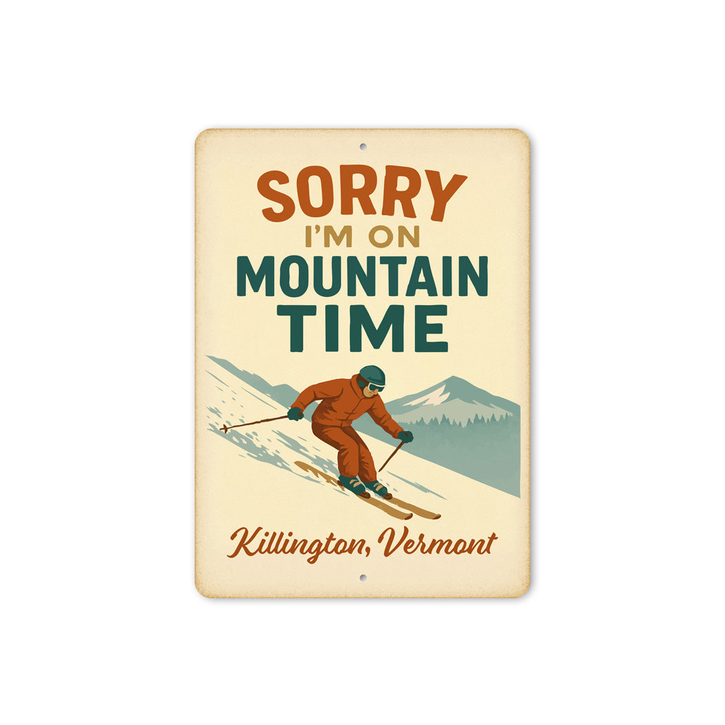 Sorry I am On Mountain Time Killington Vermont Sign