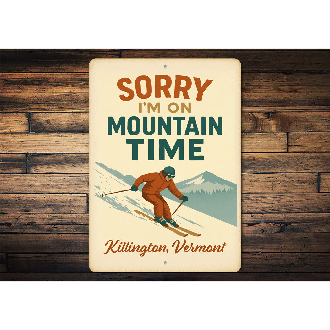 Sorry I am On Mountain Time Killington Vermont Sign
