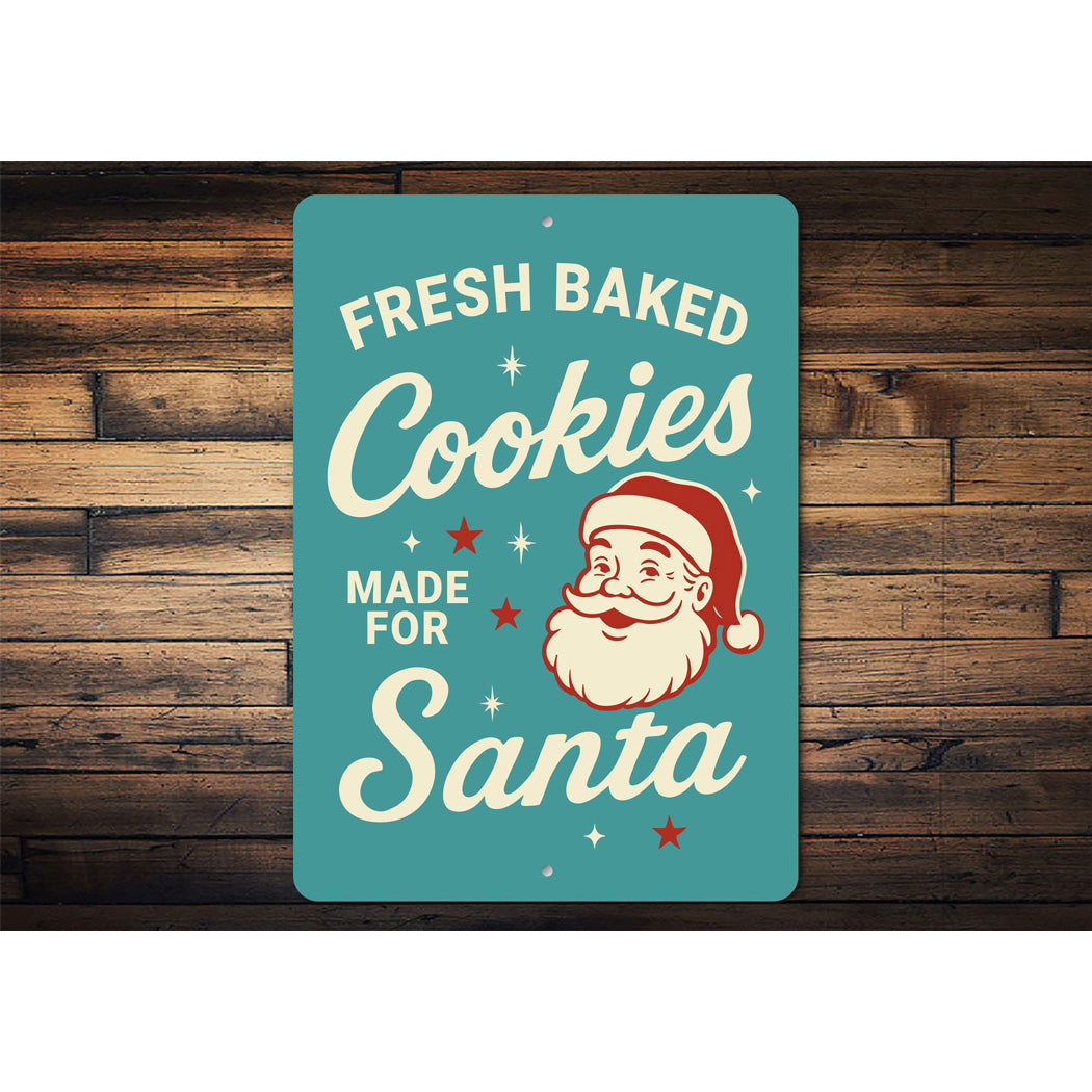 Fresh Baked Cookies Made For Santa Sign