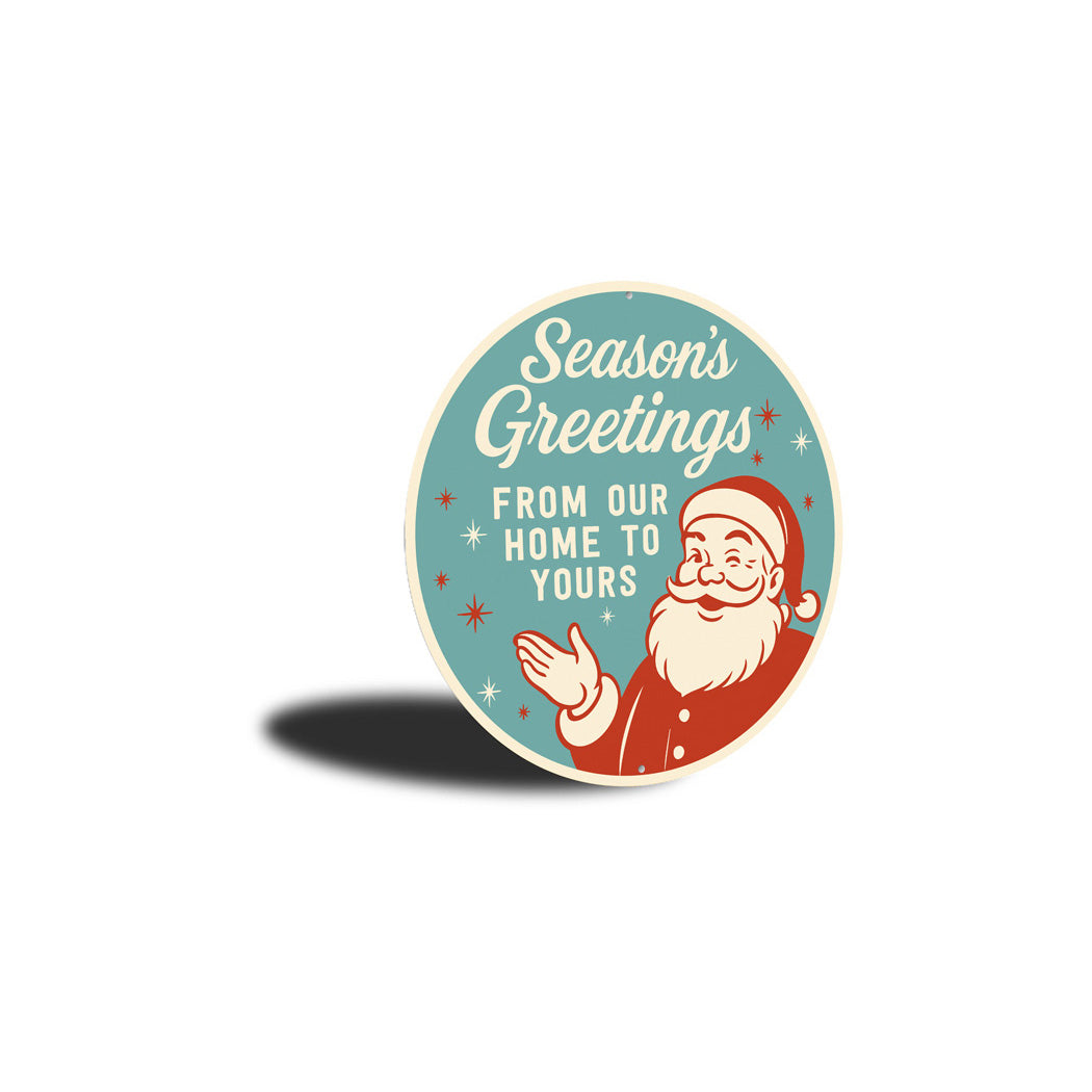 Seasons Greetings From Our Home To Yours Sign
