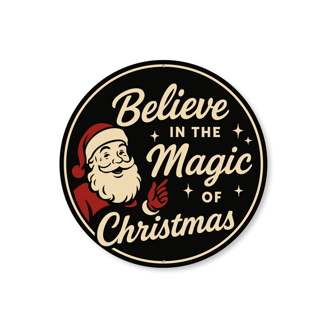 Believe In The Magic Of Christmas Sign