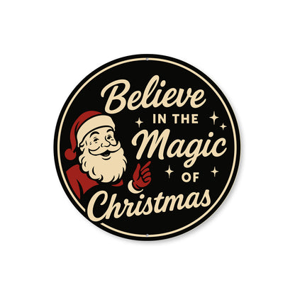 Believe In The Magic Of Christmas Sign