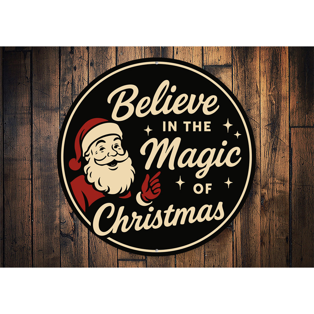 Believe In The Magic Of Christmas Sign