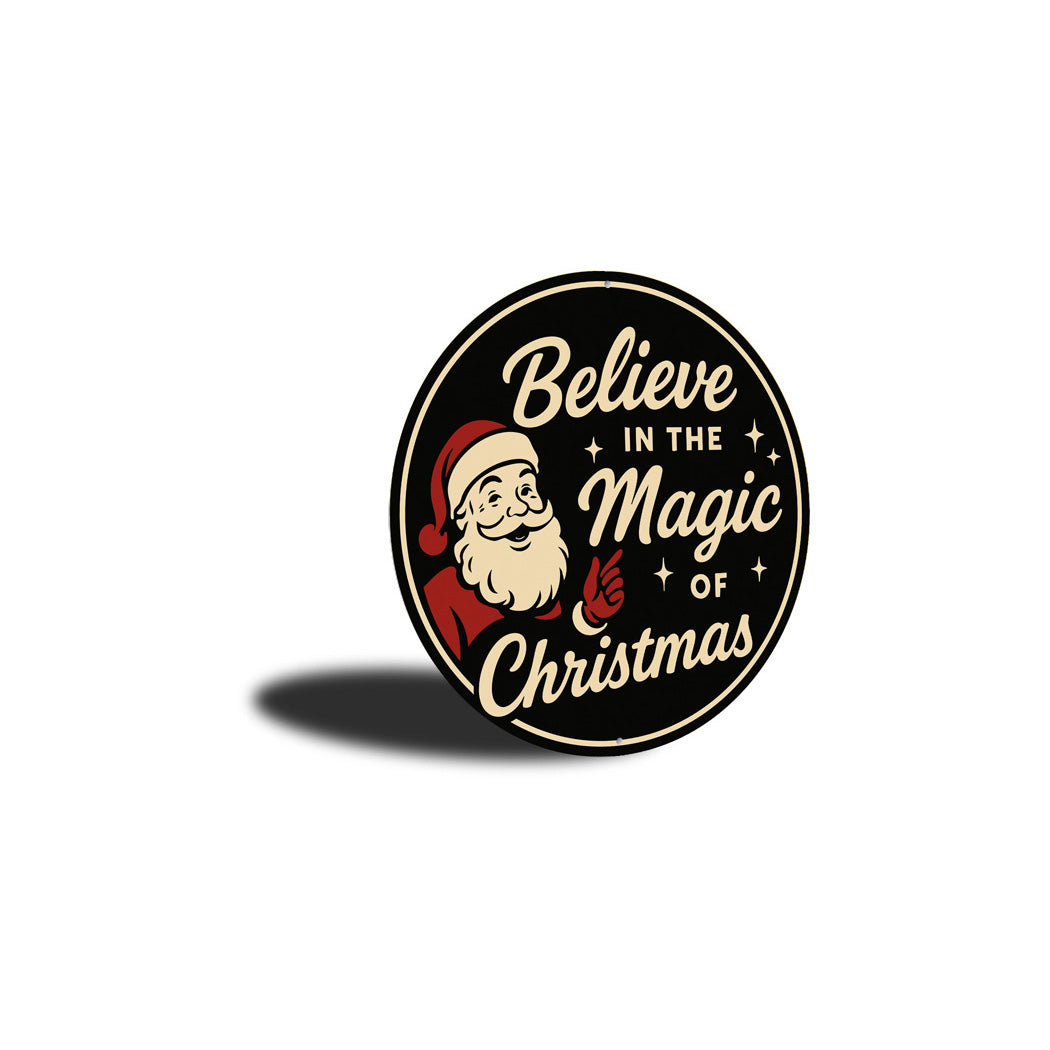 Believe In The Magic Of Christmas Sign