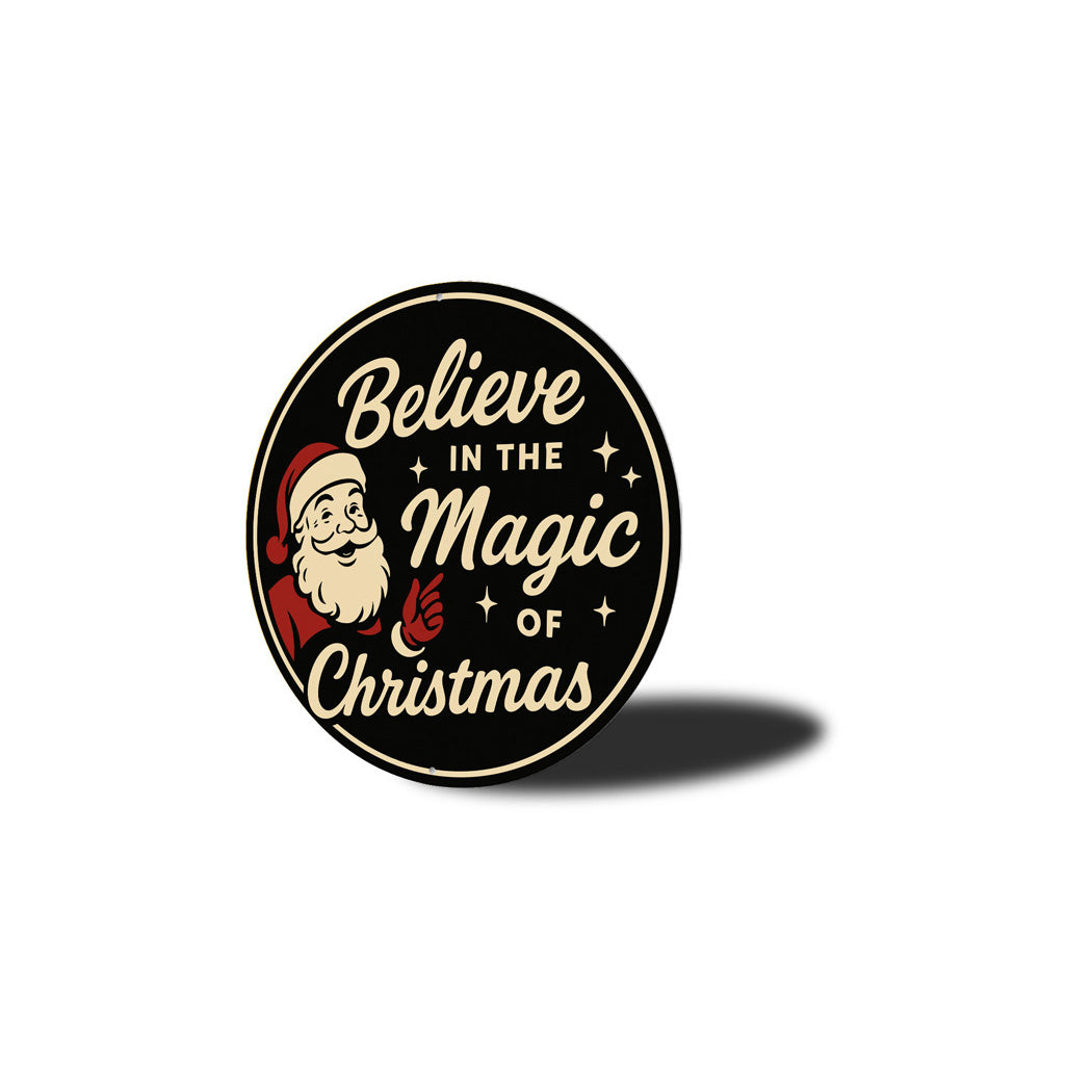 Believe In The Magic Of Christmas Sign