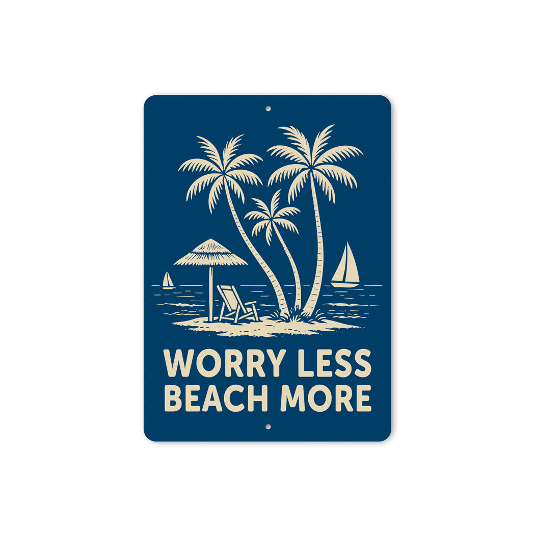 Worry Less Beach More Sign