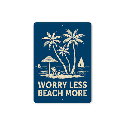 Worry Less Beach More Sign