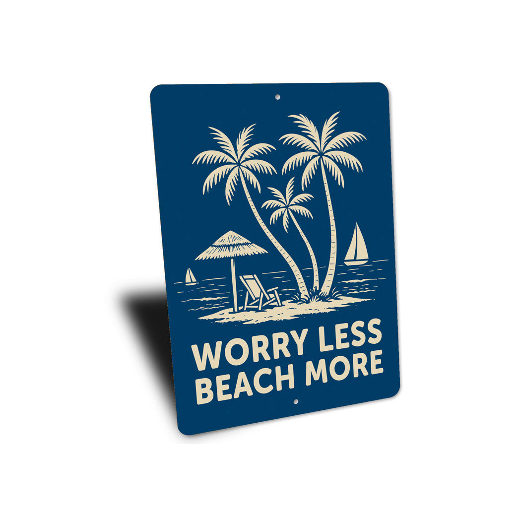 Worry Less Beach More Sign