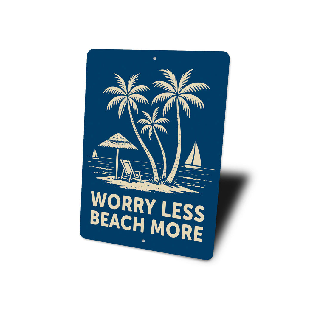 Worry Less Beach More Sign