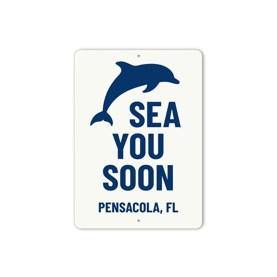 Sea You Soon Pensacola Florida Dolphin Sign