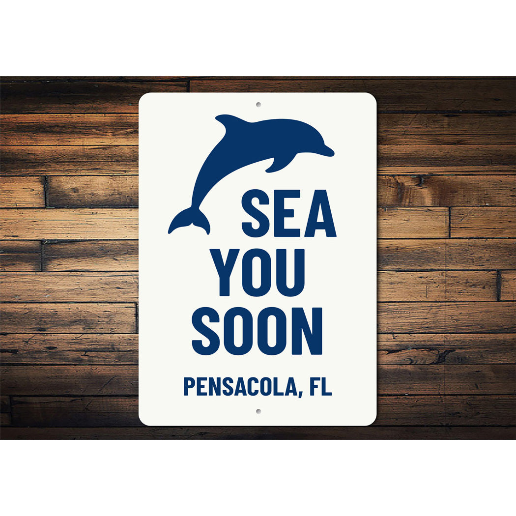 Sea You Soon Pensacola Florida Dolphin Sign