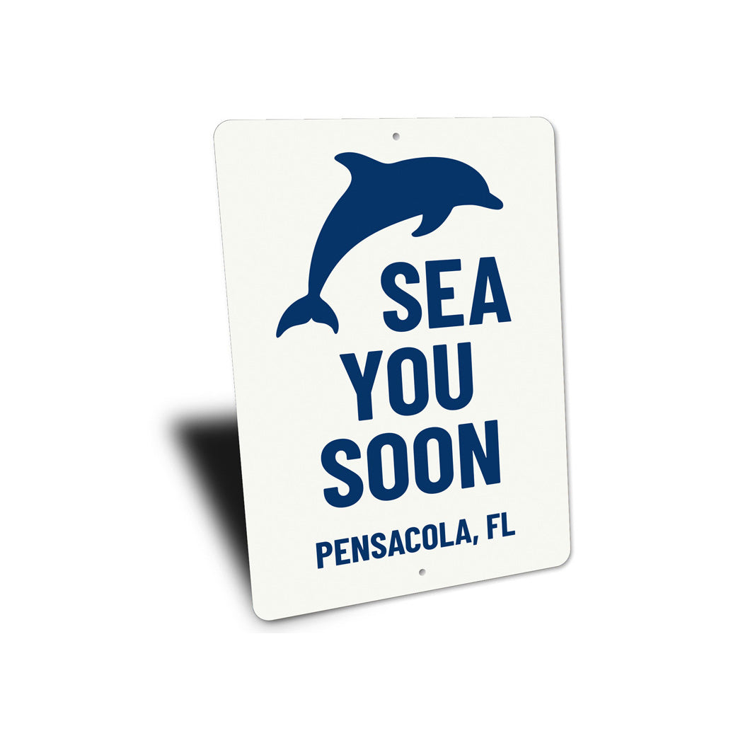 Sea You Soon Pensacola Florida Dolphin Sign