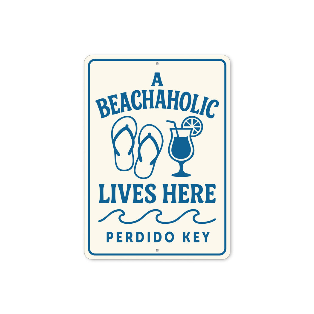 A Beachaholic Lives Here Perdido Key Sign